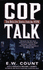 Cop Talk: True Detective Stories From the Nypd