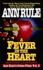 A Fever in the Heart: Ann Rule's Crime Files Volume III