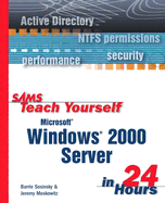 Sams Teach Yourself Microsoft Windows 2000 Server in 24 Hours