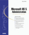 Microsoft Iis 5 Administration: a Authoritative Solution (Sams White Book Series)