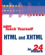Sams Teach Yourself Html & Xhtml in 24 Hours (6th Edition) (Sams Teach Yourself in 24 Hours)