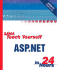 Sams Teach Yourself Asp. Net in 24 Hours: Complete Starter Kit (Sams Teach Yourself in 24 Hours)