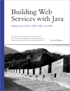 Building Web Services With Java: Making Sense of Xml, Soap, Wsdl, and Uddi (Developer's Library)