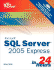 Sams Teach Yourself Microsoft Sql Server 2005 Express in 24 Hours