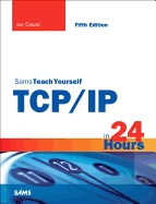 Tcp/Ip in 24 Hours, Sams Teach Yourself