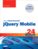 Sams Teach Yourself Jquery Mobile in 24 Hours (Sams Teach Yourself in 24 Hours)