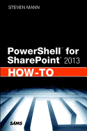Powershell for Sharepoint 2013 Howto (Howto (Sams))