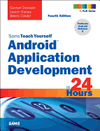 Sams Teach Yourself Android Application Development in 24 Hours (Sams Teach Yourself in 24 Hours)