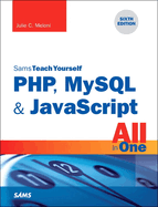 Php, Mysql & Javascript All in One, Sams Teach Yourself