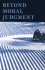 Beyond Moral Judgment