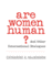Are Women Human?