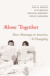 Alone Together: How Marriage in America is Changing