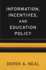 Information, Incentives, and Education Policy (the Sanford J. Grossman Lectures in Economics Series)