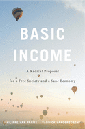 Basic Income: a Radical Proposal for a Free Society and a Sane Economy