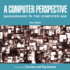 A Computer Perspective