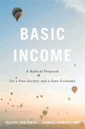 Basic Income: a Radical Proposal for a Free Society and a Sane Economy