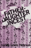 Father-Daughter Incest: First Edition