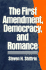 The First Amendment, Democracy, and Romance
