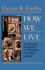 How We Live: An Economic Perspective on Americans from Birth to Death