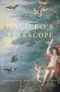 Galileo's Telescope: a European Story