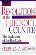 Revolution at the Checkout Counter: the Explosion of the Bar Code