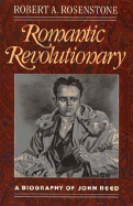 Romantic Revolutionary: a Biography of John Reed