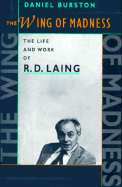 The Wing of Madness: the Life and Work of R.D. Laing
