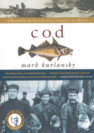 Cod: a Biography of the Fish That Changed the World