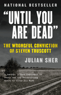 Until You Are Dead: the Wrongful Conviction of Steven Truscott