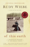 Of This Earth: a Mennonite Boyhood in the Boreal