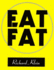 Eat Fat