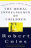 The Moral Intelligence of Children