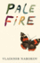 Pale Fire Format: Hardcover