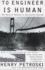 To Engineer is Human: the Role of Failure in Successful Design