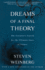 Dreams of a Final Theory: the Scientist's Search for the Ultimate Laws of Nature