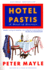 Hotel Pastis: a Novel of Provence