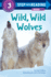 Wild, Wild Wolves (Step Into Reading, Step 3)