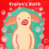 Piglet's Bath (Kate Spohn Board Books)