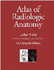 Atlas of Radiologic Anatomy