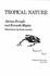Tropical Nature: Life and Death in the Rain Forests of Central and South America