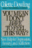 You Mean I Don't Have to Feel This Way? : New Help for Depression, Anxiety, and Addiction