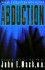 Abduction: Human Encounters With Aliens