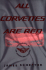 All Corvettes Are Red: the Rebirth of an American Legend
