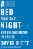 A Bed for the Night: Humanitarianism in Crisis