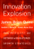 Innovation Explosion: Using Intellect and Software to Revolutionize Growth Strategies