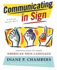 Communicating in Sign: Creative Ways to Learn American Sign Language (Asl) (Flying Hands Book)