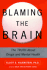 Blaming the Brain: the Truth About Drugs and Mental Health