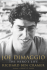 Joe Dimaggio: the Hero's Life