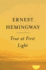 True at First Light: a Fictional Memoir