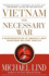 Vietnam: the Necessary War: a Reinterpretation of America's Most Disastrous Military Conflict
